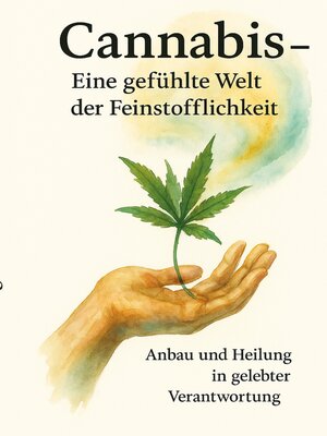cover image of Cannabis--Eine gefühlte Welt der Feinstofflichkeit